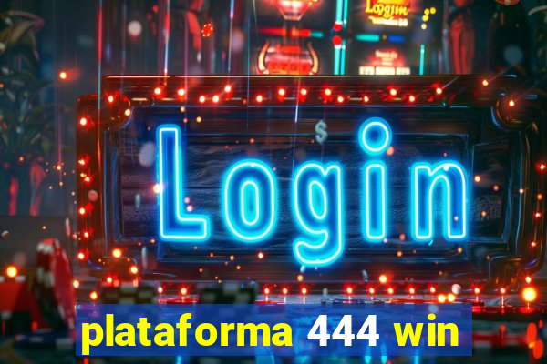 plataforma 444 win